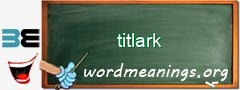 WordMeaning blackboard for titlark